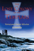 The Lost Colony of the Templars: Verrazano's Secret Mission to America - Paperback