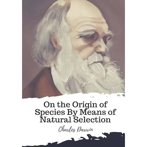 On the Origin of Species By Means of Natural Selection - Paperback