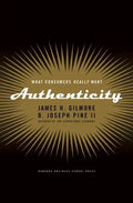 Authenticity: What Consumers Really Want - Hardcover