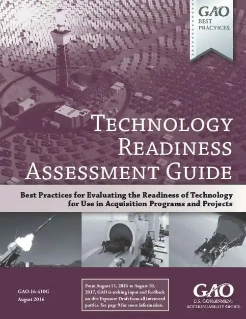Technology Readiness Assessment Guide: GAO-16-410G August 2016 - Paperback