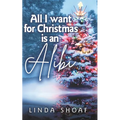 All I Want For Christmas is an Alibi - Paperback