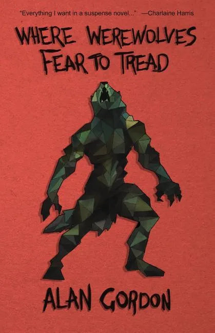 Where Werewolves Fear to Tread - Paperback
