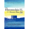 I Have Fibromyalgia / Chronic Fatigue Syndrome, But It Doesn't Have Me! a Memoir: Six Steps for Reversing Fms/ Cfs - Hardcover