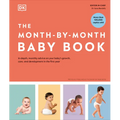 The Month-By-Month Baby Book: In-Depth, Monthly Advice on Your Baby's Growth, Care, and Development in the First Year - Hardcover