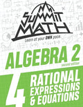 Summit Math Algebra 2 Book 4: Rational Equations and Expressions - Paperback