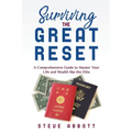 Surviving the Great Reset: A Comprehensive Guide to Master Your Life and Wealth like the Elite - Paperback