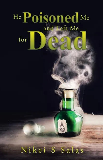 He Poisoned Me and Left Me for Dead - Paperback