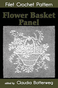 Flower Basket Panel Filet Crochet Pattern: Complete Instructions and Chart - Paperback