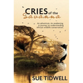 Cries of the Savanna: An adventure. An awakening. A journey to understanding African Wildlife conservation. - Paperback