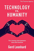 Technology vs Humanity: The coming clash between man and machine - Paperback