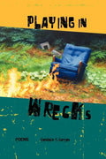 Playing in Wrecks: Poems New and Used - Paperback