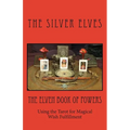 The Elven Book of Powers: Using the Tarot for Magical Wish Fulfillment - Paperback