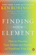 Finding Your Element: How to Discover Your Talents and Passions and Transform Your Life - Paperback