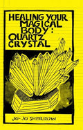 Healing Your Magical Body: Quartz Crystal: Quartz Crystal - Paperback