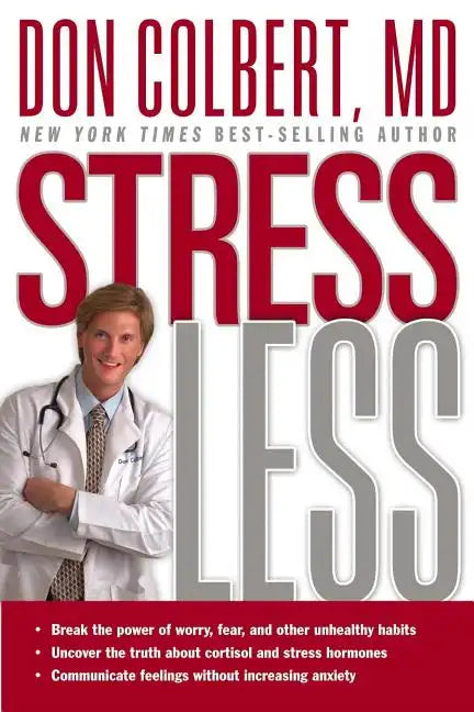 Stress Less: Break the Power of Worry, Fear, and Other Unhealthy Habits - Paperback