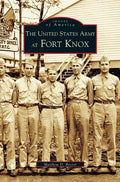 United States Army at Fort Knox - Hardcover
