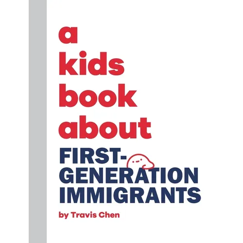 A Kids Book About First Generation Immigrants - Hardcover