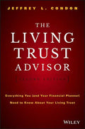 The Living Trust Advisor: Everything You (and Your Financial Planner) Need to Know about Your Living Trust - Hardcover
