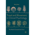 Travel and Movement in Clinical Psychology: The World Outside the Clinic - Hardcover