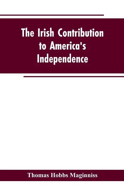 The Irish Contribution to America's Independence - Paperback