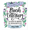 The Beginner's Guide to Brush Lettering: An Interactive Workbook for Creating Beautiful Art - Paperback