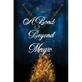 A Bond Beyond Magic- K Corp Novel Book 1 - Paperback