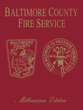 Baltimore Co, MD Fire: Millenium Edition - Hardcover