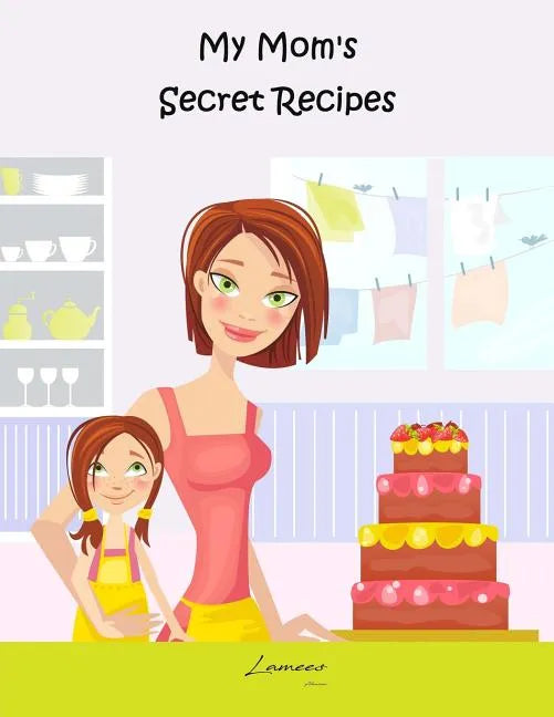 My Mom's Secret Recipes - Paperback