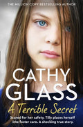 A Terrible Secret: Scared for Her Safety, Tilly Places Herself Into Foster Care. a Shocking True Story. - Paperback