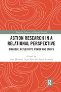 Action Research in a Relational Perspective: Dialogue, Reflexivity, Power and Ethics - Paperback