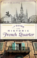 A Guide to the Historic French Quarter - Paperback