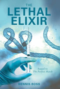 The Lethal Elixir - Hardcover