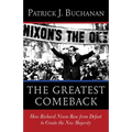 The Greatest Comeback: How Richard Nixon Rose from Defeat to Create the New Majority - Paperback