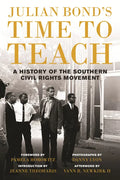 Julian Bond's Time to Teach: A History of the Southern Civil Rights Movement - Hardcover