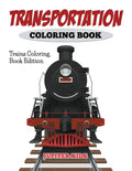 Transportation Coloring Book: Trains Coloring Book Edition - Paperback