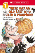 There Was an Old Lady Who Picked a Pumpkin! (Scholastic Reader, Level 1) - Paperback