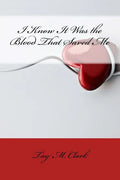 I Know It Was the Blood That Saved Me - Paperback