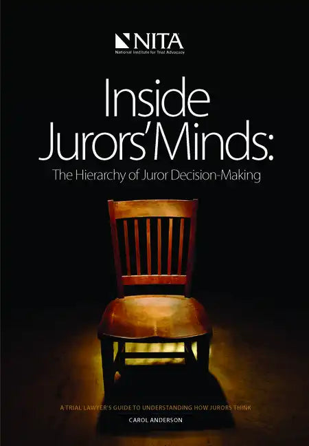Inside Jurors' Minds: The Hierarchy of Juror Decision-Making - Paperback