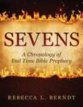Sevens: A Chronology of End Time Bible Prophecy - Paperback