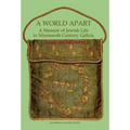 A World Apart: A Memoir of Jewish Life in Nineteenth Century Galicia - Paperback