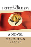 The expendable spy: A tale of World War II - Paperback