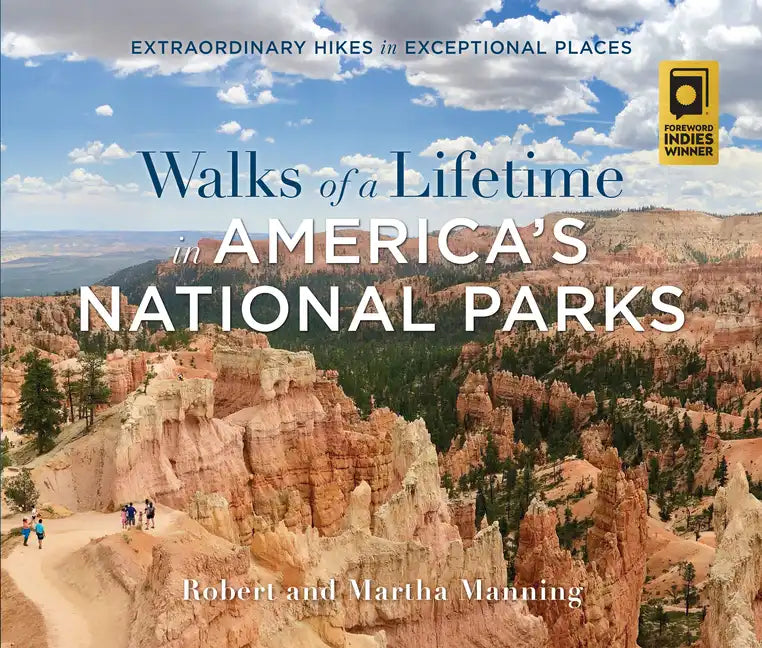 Walks of a Lifetime in America's National Parks: Extraordinary Hikes in Exceptional Places - Paperback
