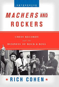 Machers and Rockers: Chess Records and the Business of Rock & Roll - Hardcover