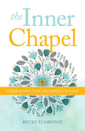 The Inner Chapel: Embracing the Promises of God - Paperback