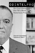 Cointelpro: An Oral History of the FBI's Most Notorious Program - Paperback