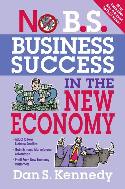 No B.S. Business Success In The New Economy: Seven Core Strategies for Rapid-Fire Business Growth - Paperback
