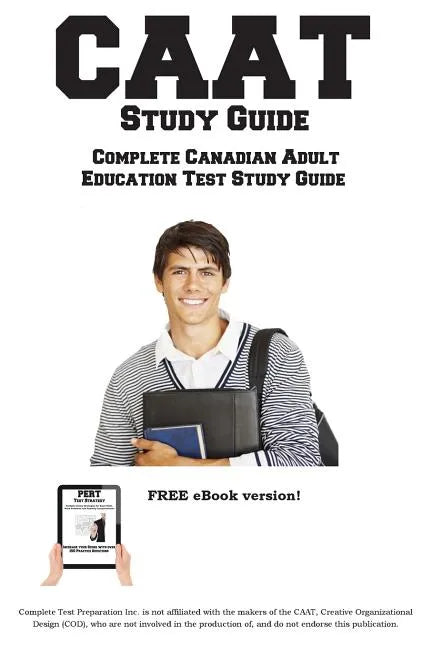 CAAT Study Guide: Complete Canadian Adult Education Test Study Guide and Practice Test Questions - Paperback