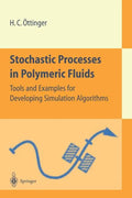Stochastic Processes in Polymeric Fluids: Tools and Examples for Developing Simulation Algorithms - Paperback