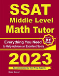 SSAT Middle Level Math Tutor: Everything You Need to Help Achieve an Excellent Score - Paperback