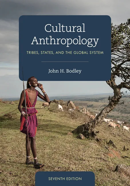Cultural Anthropology: Tribes, States, and the Global System - Paperback